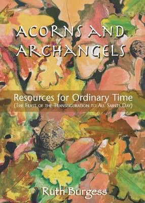 Picture of Acorns & Archangels: Resources for Ordinary Time