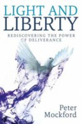 Picture of Light and Liberty : Rediscovering the power of deliverance