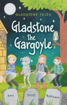 Picture of Gladstone the Gargoyle. Book one in The Gladstone Tales series