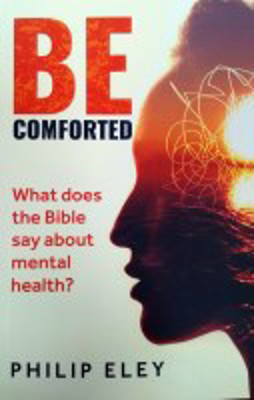 Picture of Be Comforted: What does the Bible say about mental health?