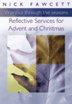 Picture of Reflective Services for Advent & Christmas  Worship through the Seasons Series