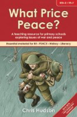 Picture of What price peace?:A teaching resource for primary schools exploring issues of war and peace