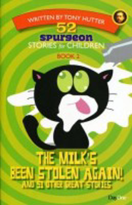 Picture of Spurgeon stories for children bk 2: The Milk's been stolen again! and 51 other great stories