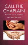 Picture of Call the Chaplain: Spiritual and Pastoral Caregiving in Hospitals