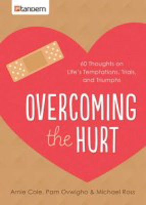 Picture of Overcoming the Hurt: 60 thoughts on life's temptations, trials and triumphs