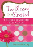 Picture of Too blessed to be stressed: 3-minute devotions for women