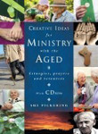 Picture of Creative Ideas for Ministry with the  Aged with cdrom
