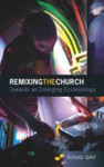 Picture of Remixing the Church: Towards an Emerging Ecclesiology