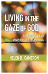 Picture of Living in the Gaze of God: Supervision and ministerial flourishing