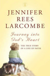 Picture of Journey into God's Heart: The true story of a life of faith