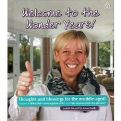 Picture of Welcome to the Wonder Years! : Thoughts and blessings for the muddle-aged!