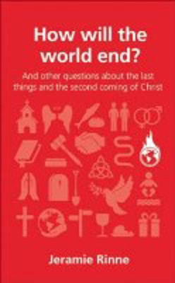 Picture of How will the world end?  and other questions about the last things and the second coming of Christ