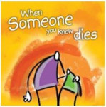 Picture of When someone you know dies: Helping children grieving the death of someone they know
