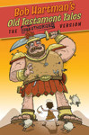 Picture of Bob Hartman's Old Testament Tales: The Unauthorized version!
