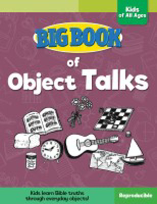 Picture of Big book of Object Talks : Kids learn Bible truths through everyday objects!