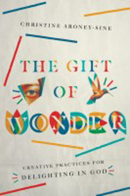 Picture of The Gift of Wonder: Creative practices for delighting in God