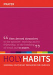 Picture of Holy Habits: Prayer- Missional discipleship resources for churches