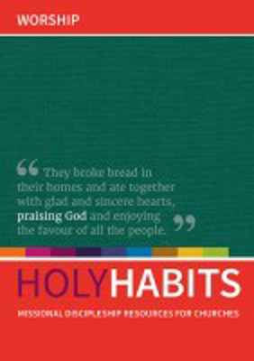 Picture of Holy Habits: Worship  - Missional discipleship resources for churches