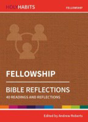 Picture of Holy Habits: Fellowship: 40 readings and reflections