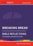Picture of Holy Habits: Breaking Bread - Bible Reflections