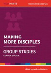 Picture of Holy Habits: Making more disciples: Group study leader's guide