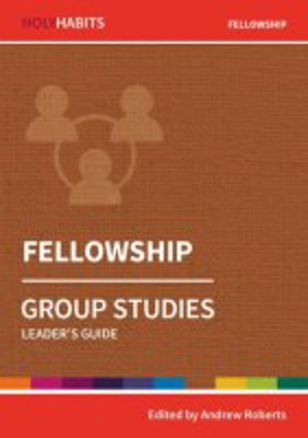 Picture of Holy Habits: Fellowship: Group studies leader's guide