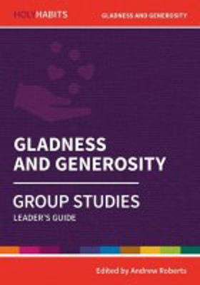 Picture of Holy Habits: Gladness & Generosity - Group Study Leader's Guide