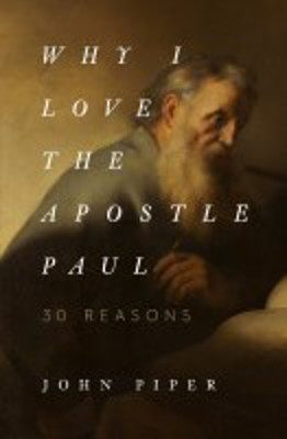 Picture of Why I Love The Apostle Paul