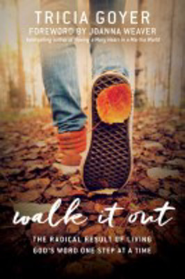 Picture of Walk It Out : The radical result of living God's word one step at at time