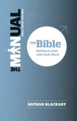 Picture of The Manual-Bible notes for Men: The Bible -Getting to grips with God's word