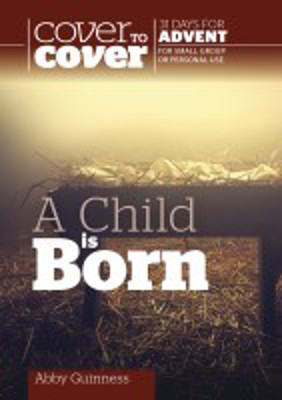 Picture of Cover to Cover: A Child Is Born - 31 Days for Advent for small group or personal use