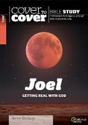 Picture of Cover to Cover Bible Study Joel: Getting real with God -  - 7 sessions for small group or personal use