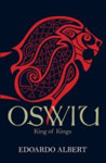 Picture of Oswiu.  King of Kings: A Novel