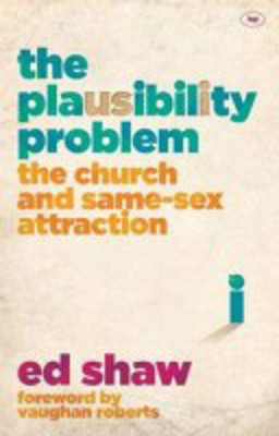 Picture of The Plausibility Problem: the church & same-sex attraction.