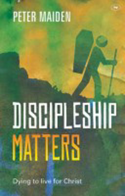 Picture of Discipleship Matters: dying to live for Christ