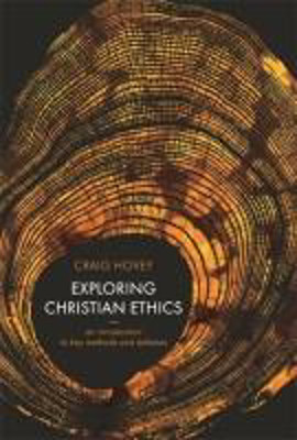 Picture of Exploring Christian Ethics: An introduction to key methods and debates