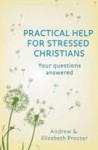 Picture of Practical help for stressed Christians: Your questions answered