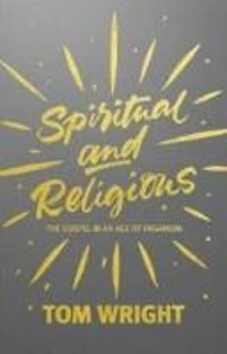 Picture of Spiritual and Religious: The Gospel in an age of Paganism