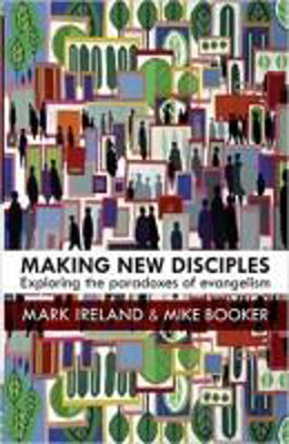 Picture of Making new disciples: Exploring the paradoxes of evangelism