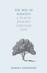 Picture of The Way Of Ignatius: A Prayer Journey through Lent