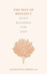Picture of Way of Benedict: Eight Blessings for Lent