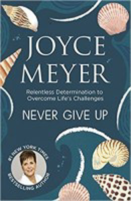 Picture of Never give up!  overcoming life's challenges (new edition)