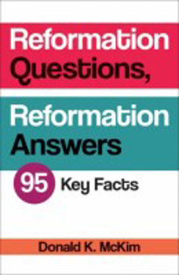 Picture of Reformation Questions, Reformation Answers: 95 Key Events, People and Issues