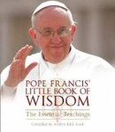 Picture of Pope Francis' little book of Wisdom: The Essential Teachings