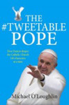 Picture of The Tweetable Pope: How Francis shapes the Catholic Church 140 characters at a time
