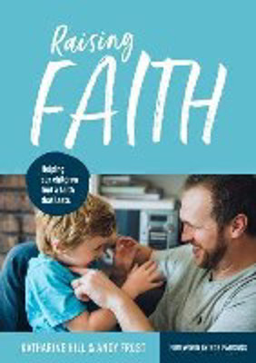 Picture of Raising Faith: Helping Our Children Find A Faith That Lasts