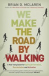 Picture of We Make the Road by Walking: A year long Quest for Spiritual Formation, Reorientation and Activation