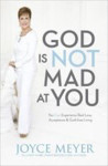 Picture of God is not Mad at you: You can experiance real love, acceptance & Guilt-free living