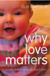 Picture of Why Love Matters: How affection shapes a babys brain