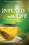 Picture of Infused with Life: Exploring God's gift of rest in a world of Busyness